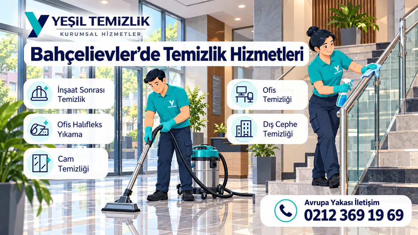Bahçelievler temizlik hizmetleri: inşaat sonrası, ofis, dış cephe ve cam temizliği