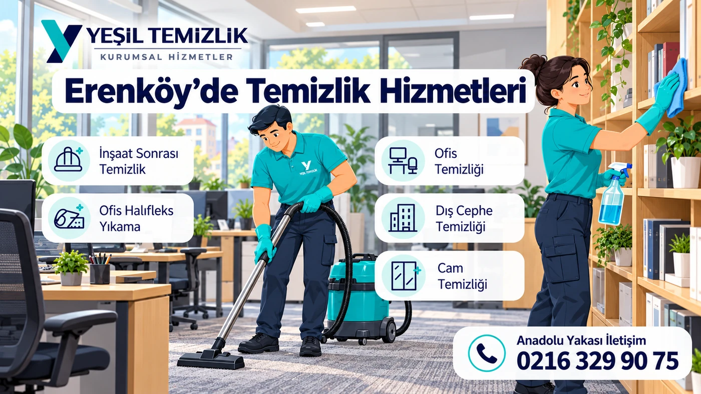 Erenköy temizlik hizmetleri: inşaat sonrası, ofis, dış cephe ve cam temizliği