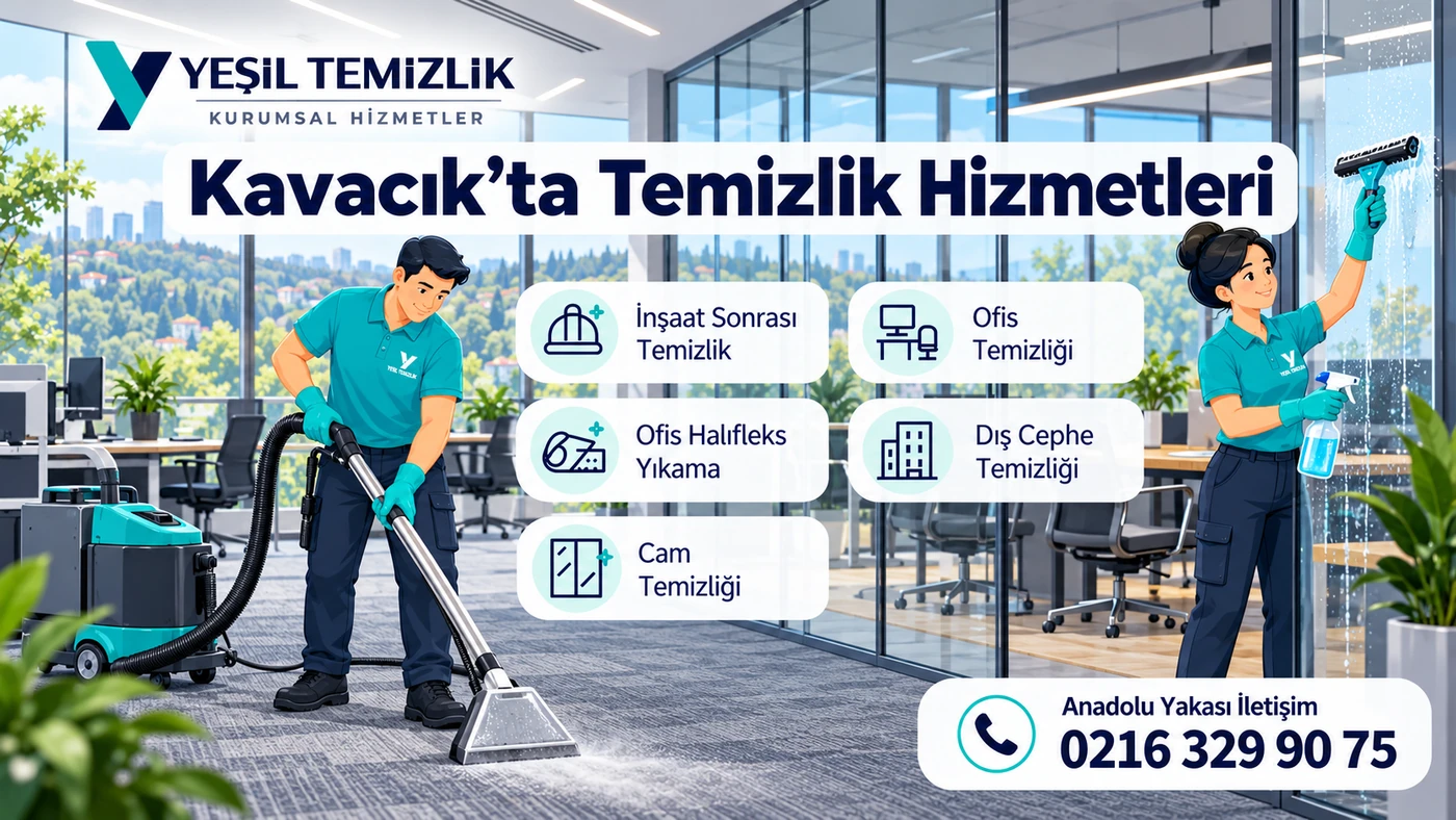 Kavacık temizlik hizmetleri: inşaat sonrası, ofis, dış cephe ve cam temizliği