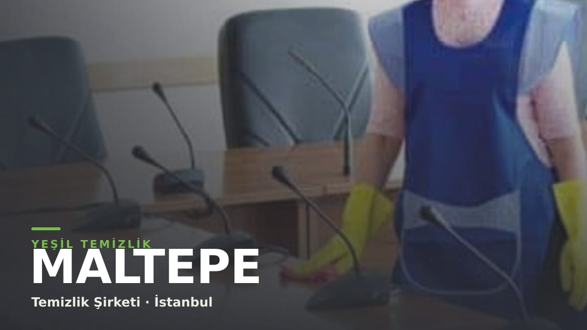 Maltepe temizlik şirketi — Yeşil Temizlik İstanbul